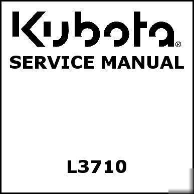 Kubota L3710 service manual - we have other manuals