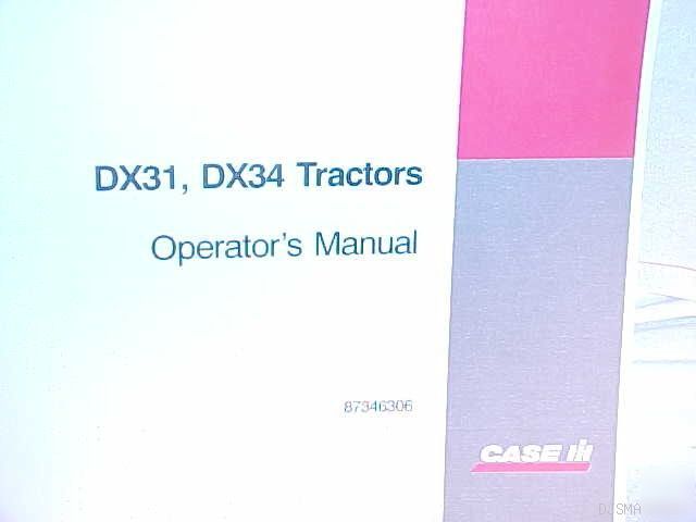 Ih case DX31 DX34 tractor operators manual