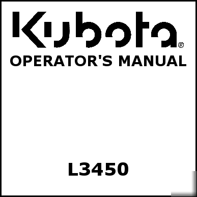 Kubota L3450 operators manual - we have other manuals