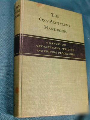 Oxy-acetylene handbook, 1950, weld, cut etc how to book