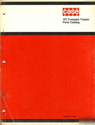 Original case 107 compact tractor parts catalog 1192