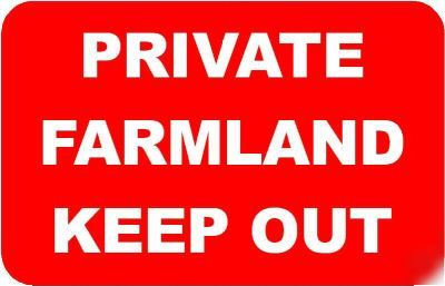 Private farm land keep out sign/notice