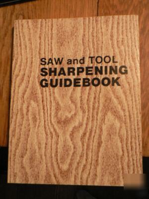Saw and tool sharpening basics and guidebook 