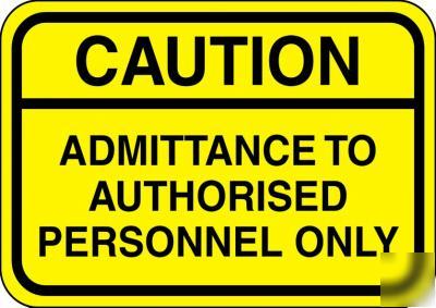 Admittance to authorised persons only - A4 laminated 