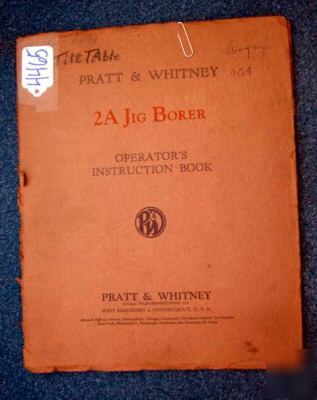 Pratt & whitney 2A jig borer operator's instruction