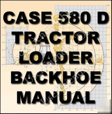 Case 580 d service manual & operators -2- manuals 580D