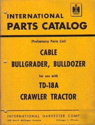 I.h. cable bullgrader, bulldozer parts catalog